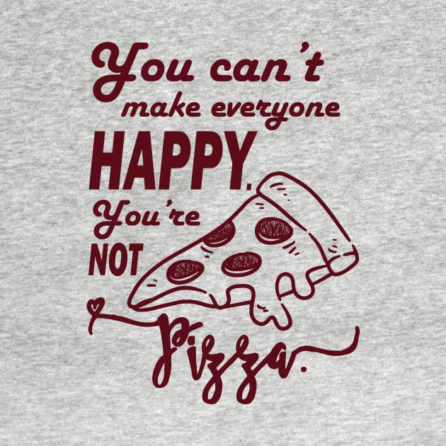 You're not pizza - funny, food, food tshirt, junk food, fast food by papillon